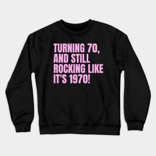 Funny 70th Birthday Quote Grandfather Birthday, Uncle Birthday Crewneck Sweatshirt